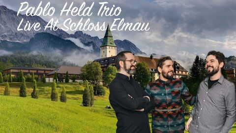 Pablo Held Trio @ Schloss Elmau 2022 (full concert)