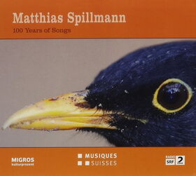 Matthias Spillmann - 100 Years Of Songs